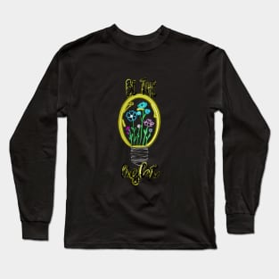 Be the light Long Sleeve T-Shirt